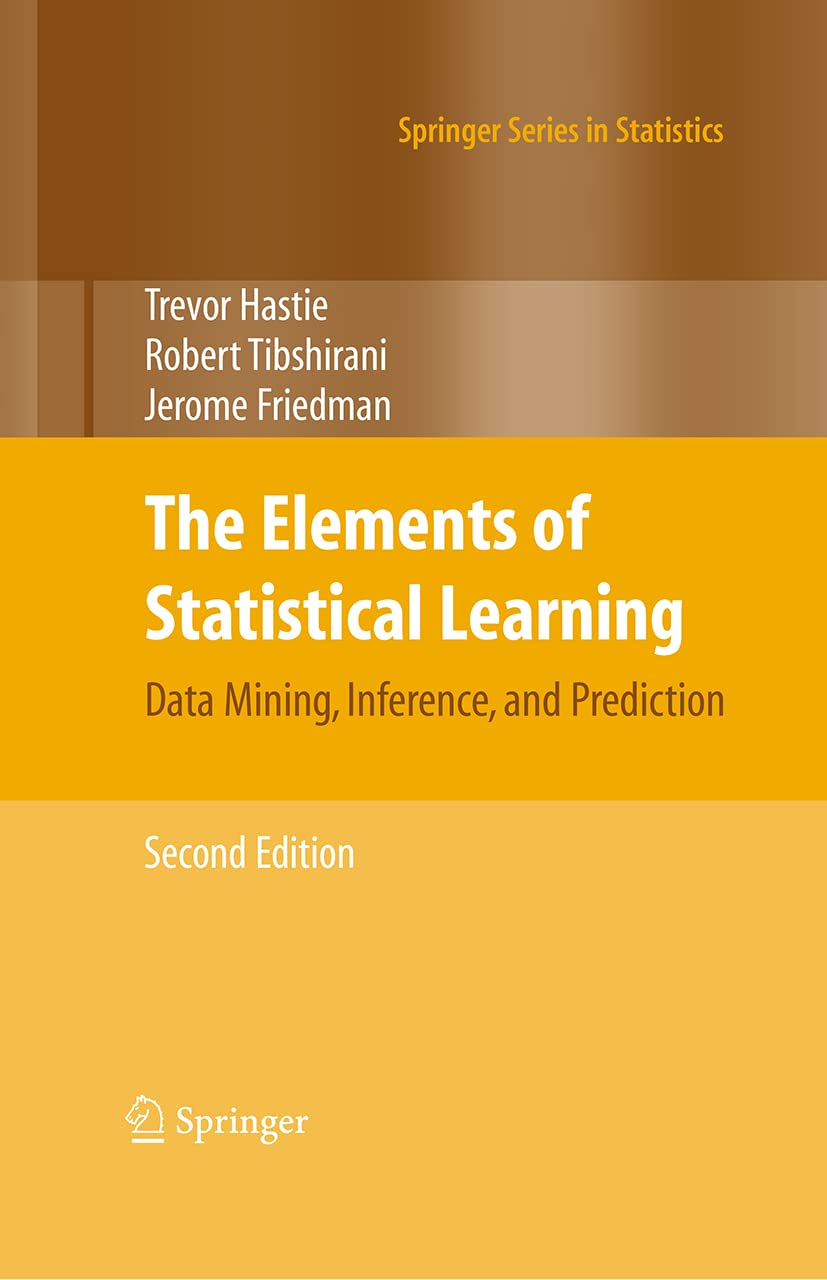 The Elements of Statistical Learning: Data Mining, Inference, and Prediction by Trevor Hastie, Robert Tibshirani , Jerome Friedman