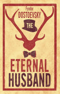 The Eternal Husband Novel by Fyodor Dostoevsky