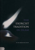 The Exorcist Tradition in Islam by Bilal Philips & Riaz Ansary