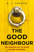 The Good Neighbour Book by RJ Parker