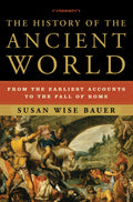 The History of the Ancient World: From the Earliest Accounts to the Fall of Rome Book by Susan Wise Bauer