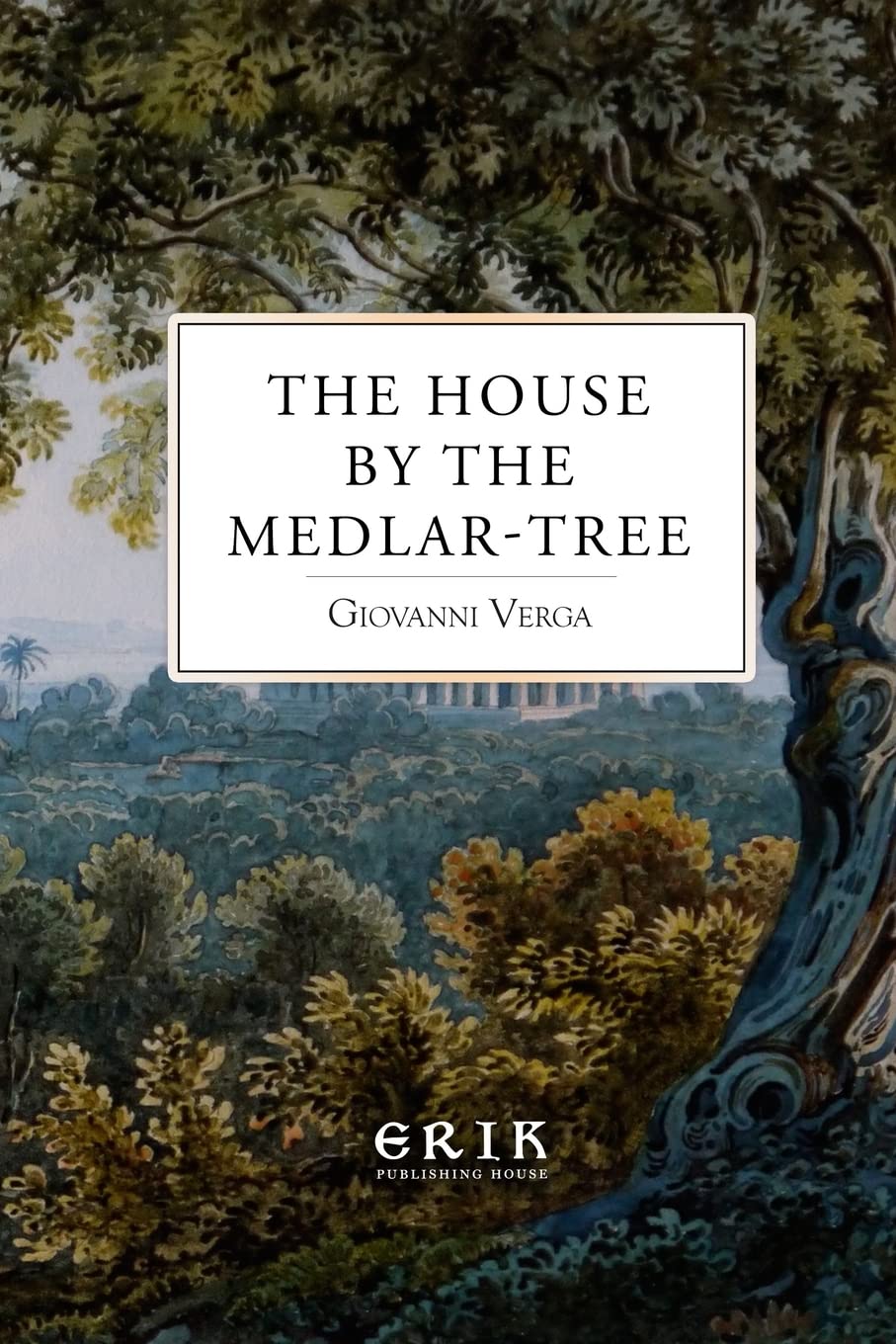 The House by the Medlar Tree Novel by Giovanni Verga