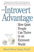The Introvert Advantage: How Quiet People Can Thrive in an Extrovert World Book by Marti Olsen Laney