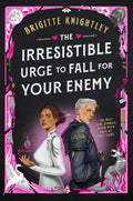 The Irresistible Urge to Fall For Your Enemy Book by Brigitte Knightley