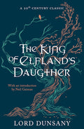 The King of Elfland's Daughter
Novel by Edward J. M. D. Plunkett, Lord Dunsany