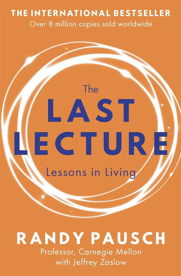 The Last Lecture by Jeffrey Zaslow and Randy Pausch