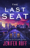 The Last Seat: A Thriller Book by Jenifer Ruff