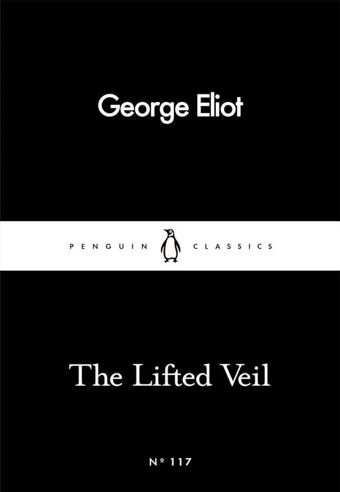 The Lifted Veil Novella by George Eliot