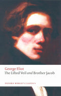 The Lifted Veil and Brother Jacob by George Eliot