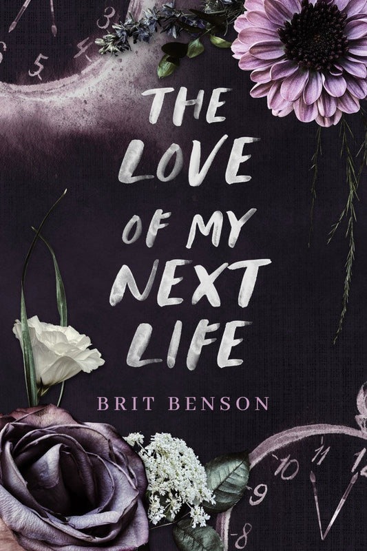 The Love of My Next Life Book by Brit Benson