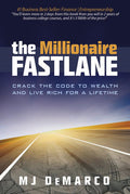 The Millionaire Fastlane: Crack the Code to Wealth and Live Rich for a Lifetime! Book by M. J. DeMarco