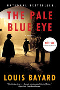 The Pale Blue Eye Novel by Louis Bayard