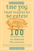The Pig That Wants to Be Eaten Book by Julian Baggini