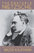The Portable Nietzsche Book by Friedrich Nietzsche, Walter Kaufmann (Contributor, Translator)