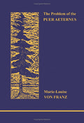 The Problem of the Puer Aeternus by Marie-Louise von Franz