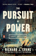 The Pursuit of Power: Europe 1815-1914 Book by Richard J. Evans