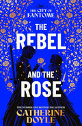 The Rebel and the Rose Book by Catherine Doyle