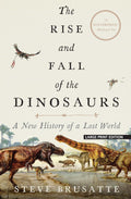 The Rise and Fall of the Dinosaurs Book by Stephen L. Brusatte