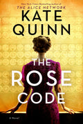 The Rose Code: A Novel Book by Kate Quinn
