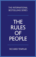 The Rules of People: A Personal Code For Getting The Best From Everyone Book by Richard Templar