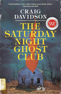 The Saturday Night Ghost Club: A Novel Book by Craig Davidson