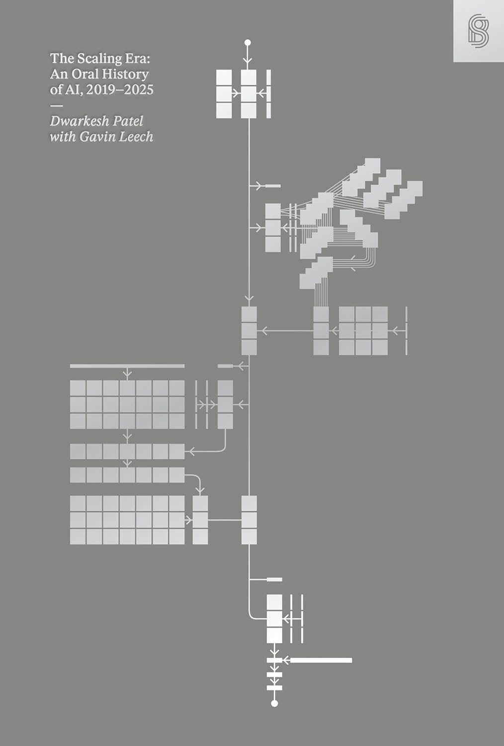 The Scaling Era: An Oral History of AI, 2019–2025 by Dwarkesh Patel, Gavin Leech