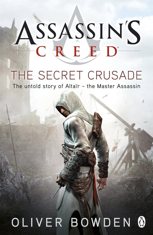 The Secret Crusade (Assassin's Creed 3) by Oliver Bowden