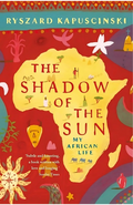 The Shadow of the Sun Book by Ryszard Kapu?ci?ski
