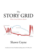 The Story Grid: What Good Editors Know Book by Shawn Coyne