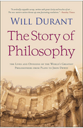 The Story of Philosophy: The Lives and Opinions of the World's Greatest Philosophers by Will Durant