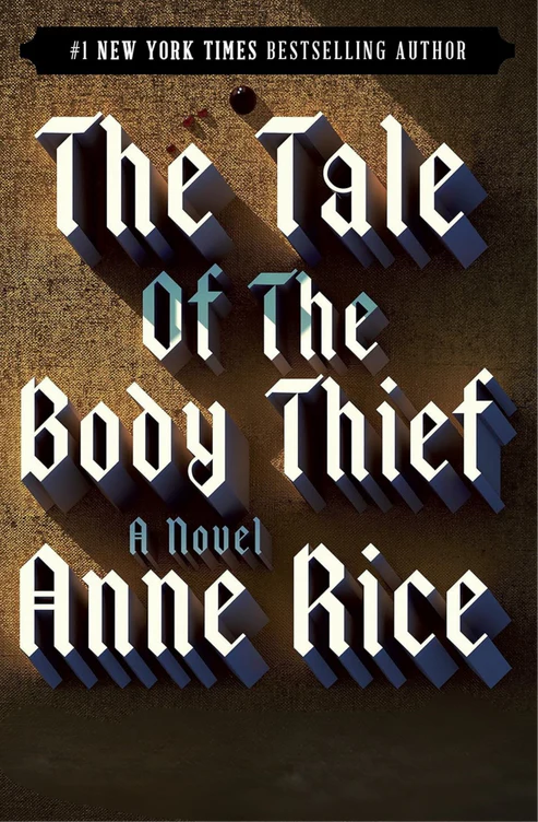The Tale of the Body Thief by Anne Rice