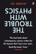 The Trouble With Physics: The Rise of String Theory, The Fall of a Science, and What Comes Next Book by Lee Smolin