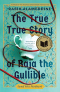 The True True Story of Raja the Gullible (and His Mother): A Novel by Rabih Alameddine