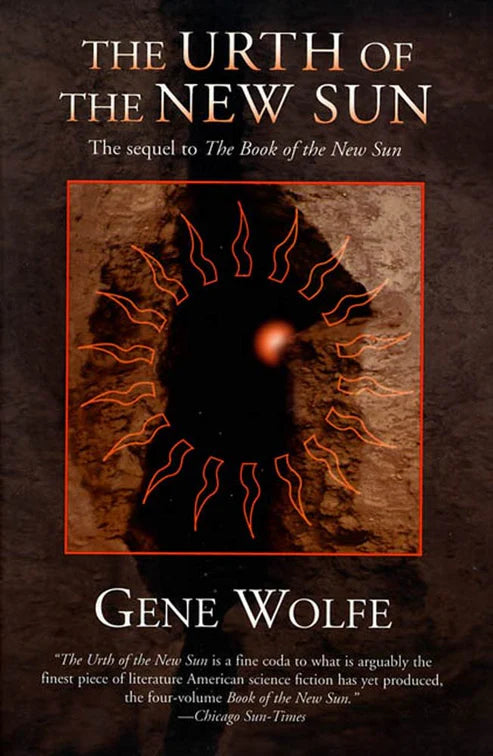 The Urth of the New Sun: The Sequel to 'The Book of the New Sun' by Gene Wolfe