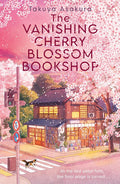 The Vanishing Cherry Blossom Bookshop Book by Takuya Asakura