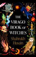 The Virago Book Of Witches Book by Shahrukh Husain
