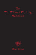 The Win Without Pitching Manifesto Book by Blair Enns