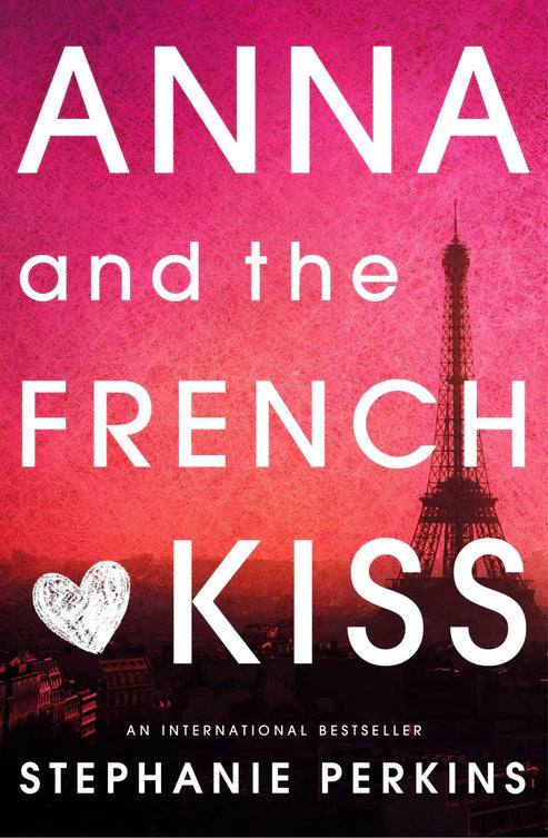 Anna and the French Kiss by Stephanie Perkins