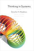 Thinking in Systems: A Primer Book by Donella Meadows