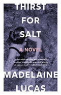 Thirst for Salt by Madelaine Lucas