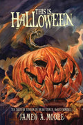 This Is Halloween Book by James A. Moore