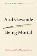 Being Mortal: Medicine and What Matters in the End Book by Atul Gawande