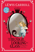 Through the Looking-Glass by Lewis Carroll