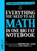 Everything You Need To Ace Math in One Big Fat Notebook: The Complete Middle School Study Guide (Big Fat Notebooks) by Workman Publishing, Ouida Newton