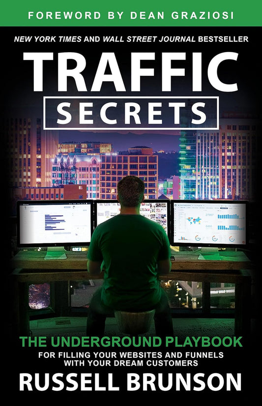 Traffic Secrets: The Underground Playbook for Filling Your Websites and Funnels with Your Dream Customers Book by Russell Brunson