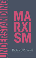 Understanding Marxism by Richard D. Wolff