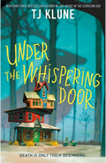 Under the Whispering Door Book by TJ Klune