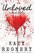 Unloved, a Love Story Book by Katy Regnery