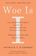 Woe Is I  by Patricia T. O'Conner