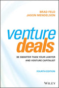 Venture Deals: Be Smarter Than Your Lawyer and Venture Capitalist by Brad Feld and Jason Mendelson
